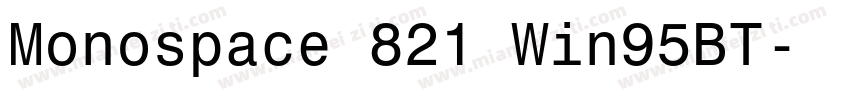 Monospace 821 Win95BT字体转换